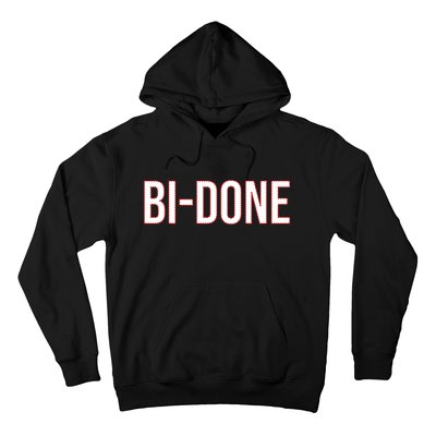 Bi Done Funny Joe Biden Done Hoodie