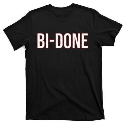 Bi Done Funny Joe Biden Done T-Shirt