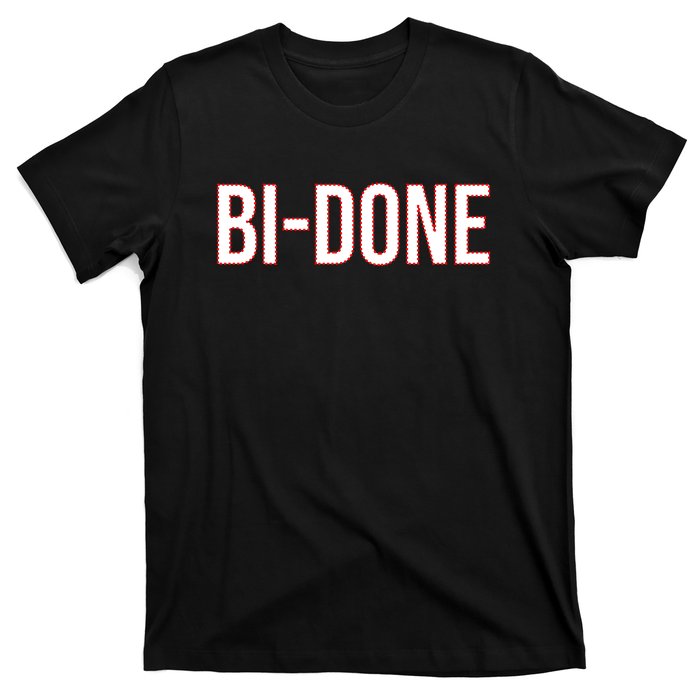 Bi Done Funny Joe Biden Done T-Shirt