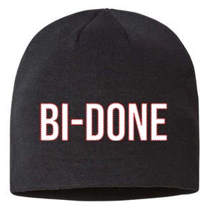 Bi Done Funny Joe Biden Done Sustainable Beanie