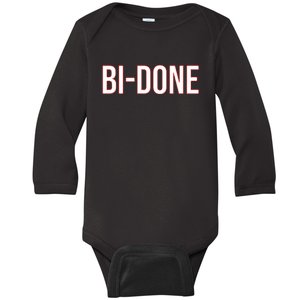 Bi Done Funny Joe Biden Done Baby Long Sleeve Bodysuit