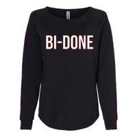 Bi Done Funny Joe Biden Done Womens California Wash Sweatshirt