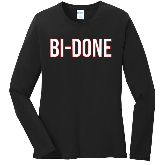 Bi Done Funny Joe Biden Done Ladies Long Sleeve Shirt