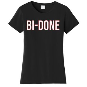 Bi Done Funny Joe Biden Done Women's T-Shirt