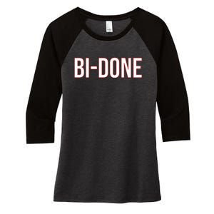 Bi Done Funny Joe Biden Done Women's Tri-Blend 3/4-Sleeve Raglan Shirt