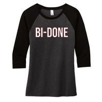 Bi Done Funny Joe Biden Done Women's Tri-Blend 3/4-Sleeve Raglan Shirt