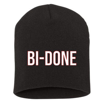 Bi Done Funny Joe Biden Done Short Acrylic Beanie