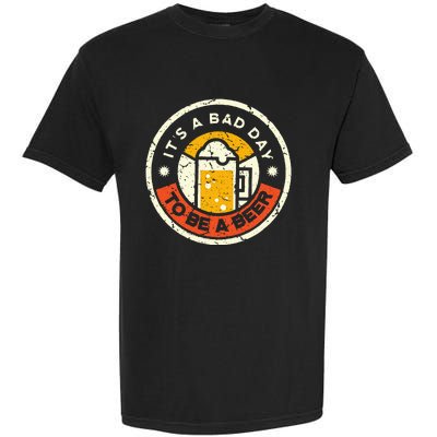 Beer Drinking Funny Its A B.A.D D.A.Y T.O B.E A Beer Garment-Dyed Heavyweight T-Shirt