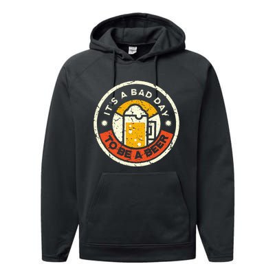 Beer Drinking Funny Its A B.A.D D.A.Y T.O B.E A Beer Performance Fleece Hoodie