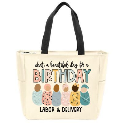 Beautiful Day For A Birthday Labor And Delivery Nurse Zip Tote Bag