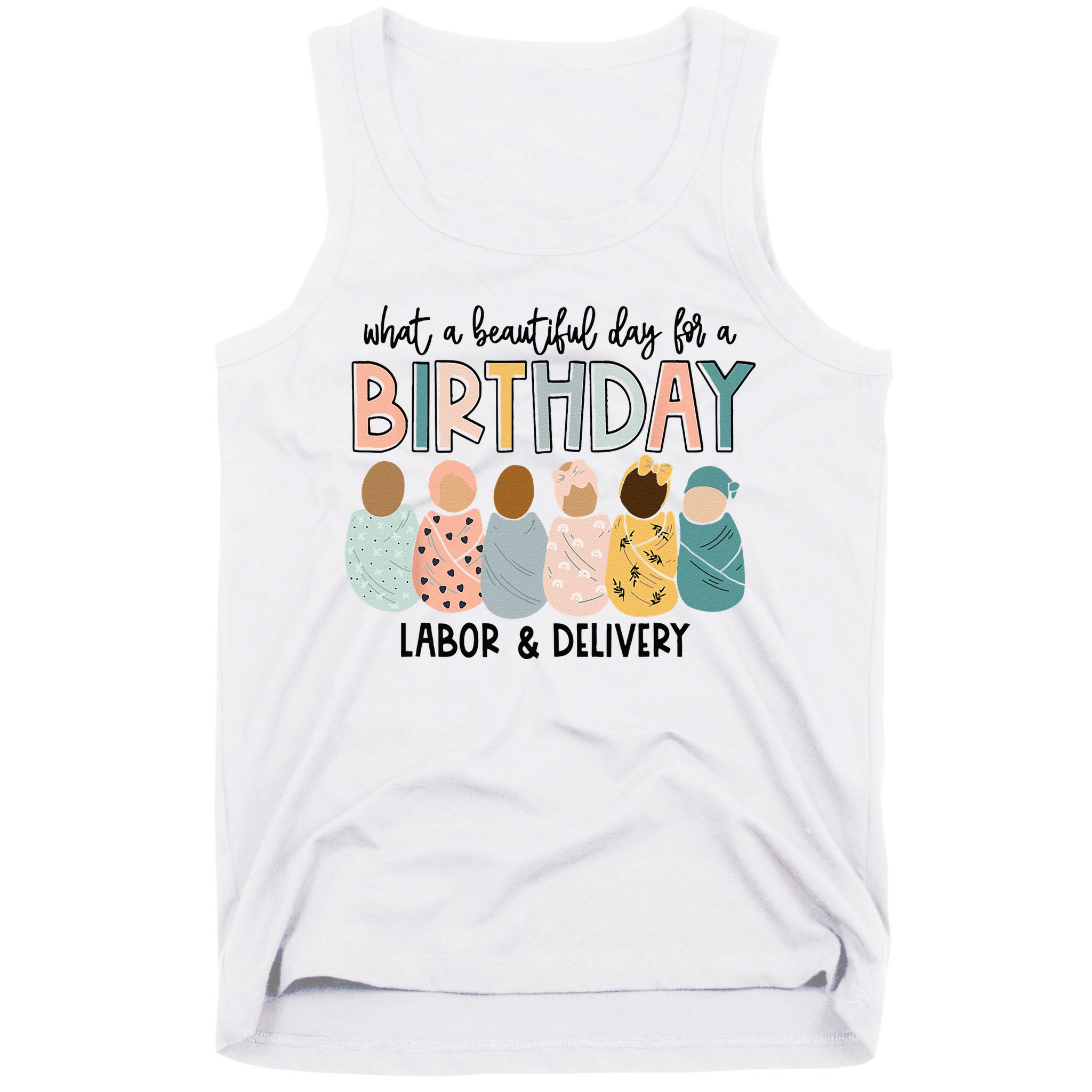 Beautiful Day For A Birthday Labor And Delivery Nurse Tank Top