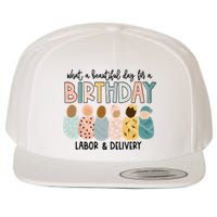 Beautiful Day For A Birthday Labor And Delivery Nurse Wool Snapback Cap
