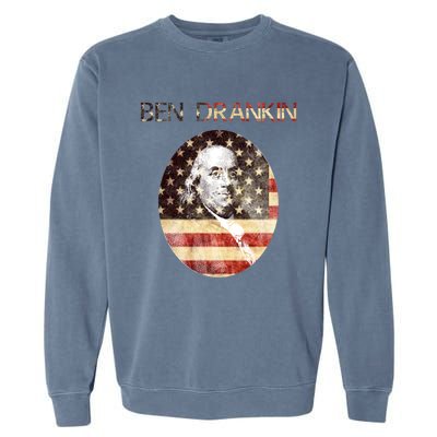 Ben Drankin Funny Gift For Weekend Ing Bbq Gift Garment-Dyed Sweatshirt