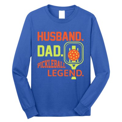 Baseball Dad Fathers Day Husband Dad Pickleball Legend Funny Gift Long Sleeve Shirt