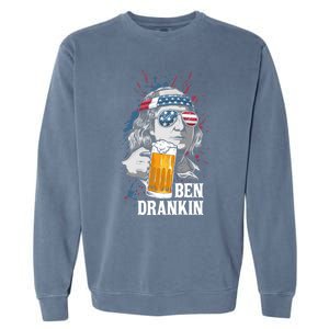 Ben Drankin Funny 4th Of July Sarcastic Benjamin Franklin Funny Gift Garment-Dyed Sweatshirt