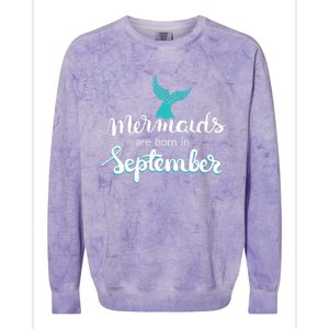 Birthday Daughter Funny Gift Mermaids Are Born In September Gift Colorblast Crewneck Sweatshirt