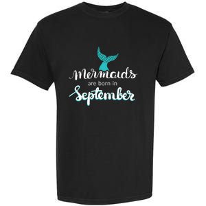 Birthday Daughter Funny Gift Mermaids Are Born In September Gift Garment-Dyed Heavyweight T-Shirt