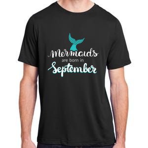 Birthday Daughter Funny Gift Mermaids Are Born In September Gift Adult ChromaSoft Performance T-Shirt