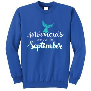 Birthday Daughter Funny Gift Mermaids Are Born In September Gift Sweatshirt