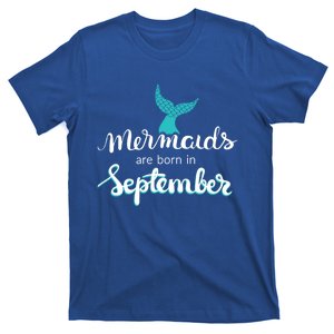 Birthday Daughter Funny Gift Mermaids Are Born In September Gift T-Shirt