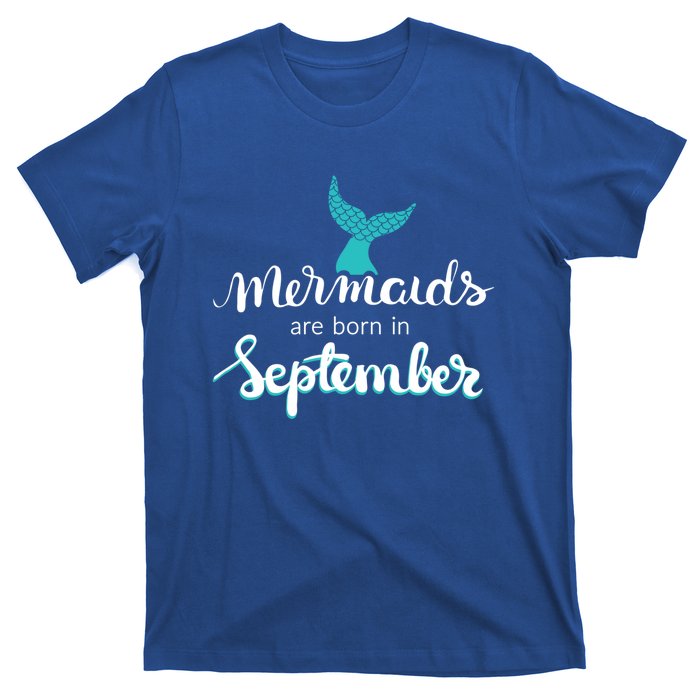 Birthday Daughter Funny Gift Mermaids Are Born In September Gift T-Shirt