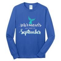 Birthday Daughter Funny Gift Mermaids Are Born In September Gift Tall Long Sleeve T-Shirt