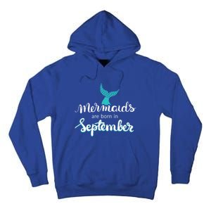 Birthday Daughter Funny Gift Mermaids Are Born In September Gift Tall Hoodie