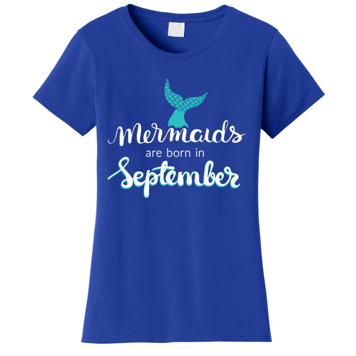 Birthday Daughter Funny Gift Mermaids Are Born In September Gift Women's T-Shirt