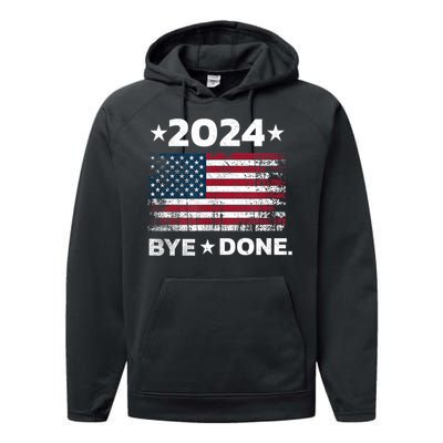 Bye Done Funny Political Election Trump 2024 Performance Fleece Hoodie