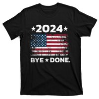 Bye Done Funny Political Election Trump 2024 T-Shirt