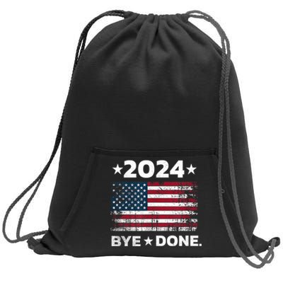 Bye Done Funny Political Election Trump 2024 Sweatshirt Cinch Pack Bag