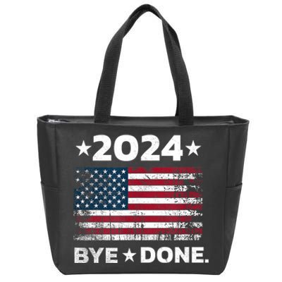 Bye Done Funny Political Election Trump 2024 Zip Tote Bag