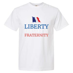 Bastille Day French National Day Liberty Equality Fraternity Gift Garment-Dyed Heavyweight T-Shirt