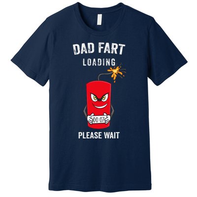 Best Dad Fart Loading Fathers Day Father Farter Joke Gifts Premium T-Shirt