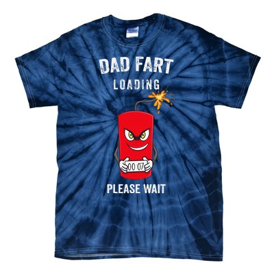 Best Dad Fart Loading Fathers Day Father Farter Joke Gifts Tie-Dye T-Shirt