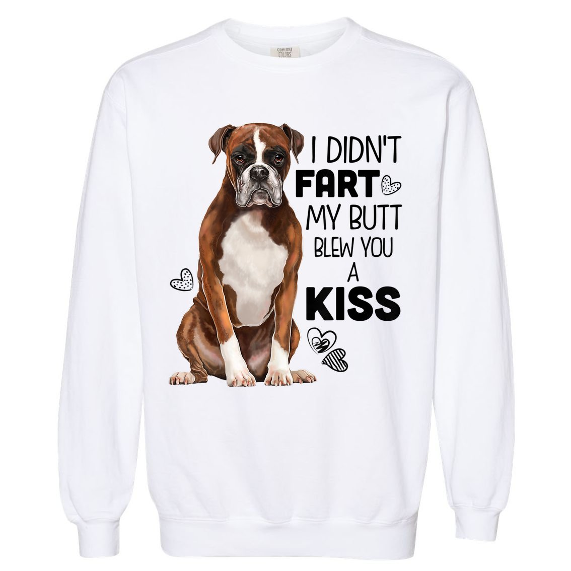 Boxer Dog Funny Tshirt For Dog Mom, Dog Dad, Dog Lover Gift Garment-Dyed Sweatshirt