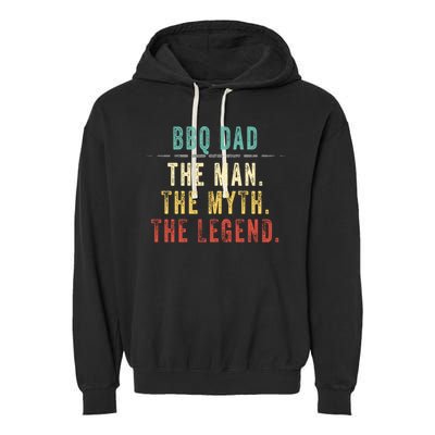 Bbq Dad Fathers Day Gift Bbq Dad Myth Legend Great Gift Garment-Dyed Fleece Hoodie