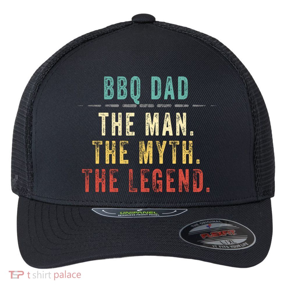 Bbq Dad Fathers Day Gift Bbq Dad Myth Legend Great Gift Flexfit Unipanel Trucker Cap