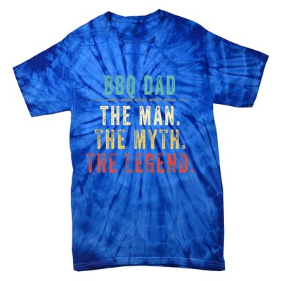 Bbq Dad Fathers Day Gift Bbq Dad Myth Legend Great Gift Tie-Dye T-Shirt