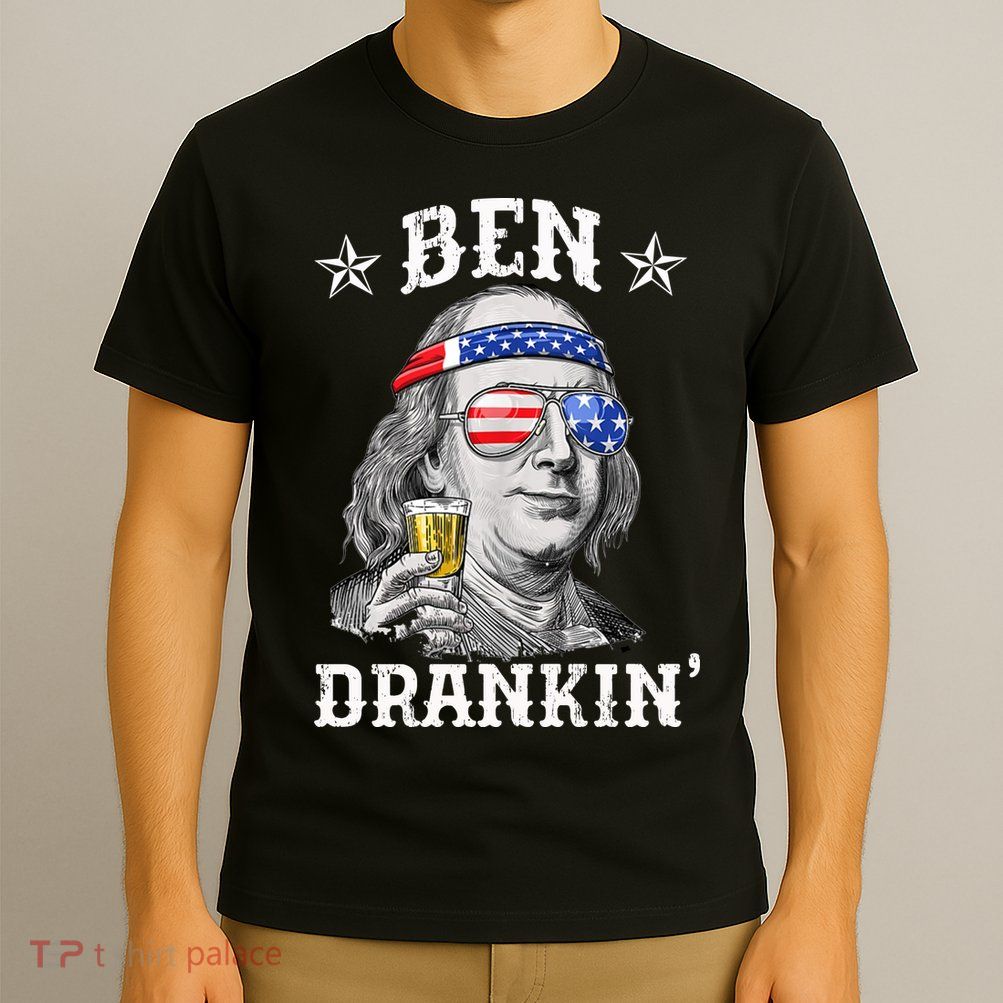 Ben Drankin Funny 4th Of July T-Shirt