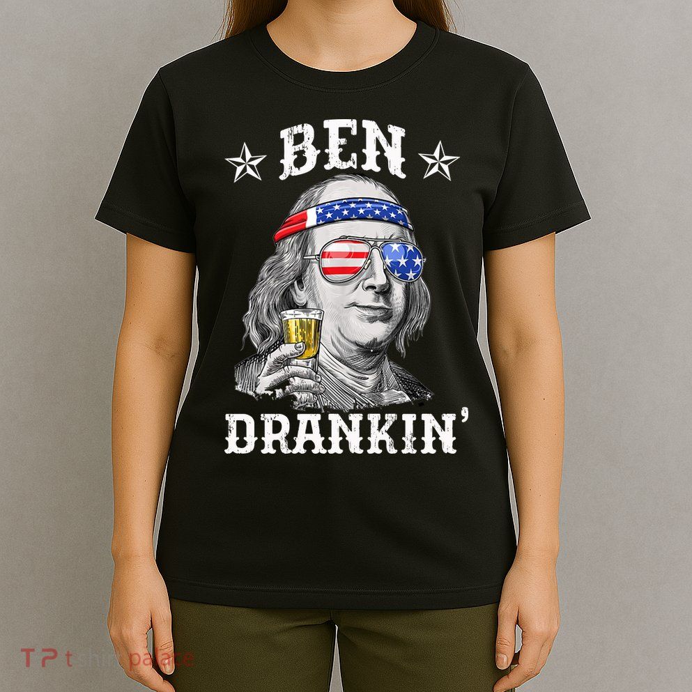 Ben Drankin Funny 4th Of July T-Shirt