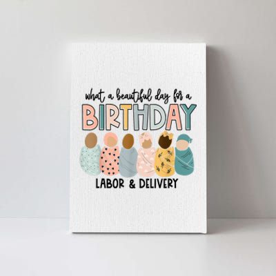 Beautiful Day For A Birthday Labor And Delivery Nurse Canvas