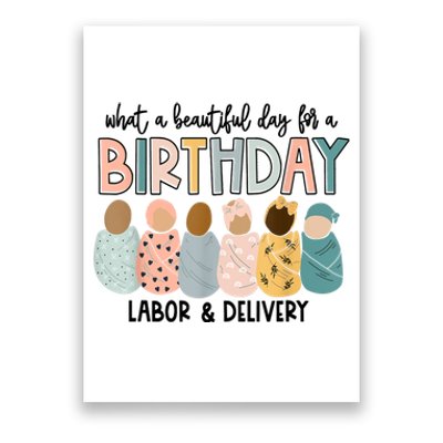 Beautiful Day For A Birthday Labor And Delivery Nurse Poster