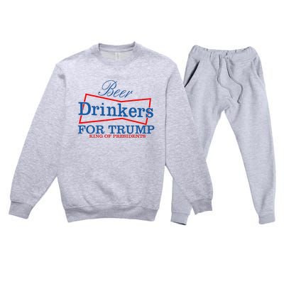 Beer Drinkers For Trump King Of Presidents Premium Crewneck Sweatsuit Set