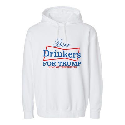 Beer Drinkers For Trump King Of Presidents Garment-Dyed Fleece Hoodie