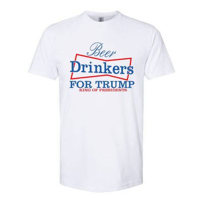 Beer Drinkers For Trump King Of Presidents Softstyle CVC T-Shirt