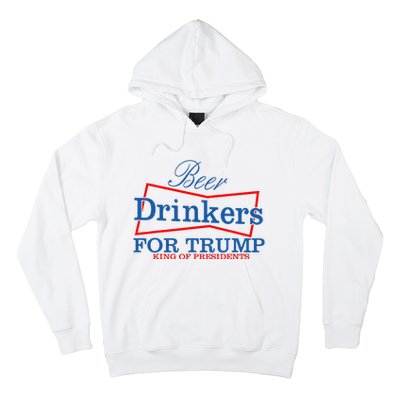 Beer Drinkers For Trump King Of Presidents Hoodie