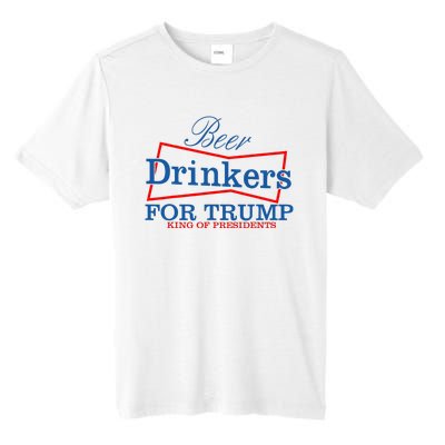 Beer Drinkers For Trump King Of Presidents Tall Fusion ChromaSoft Performance T-Shirt