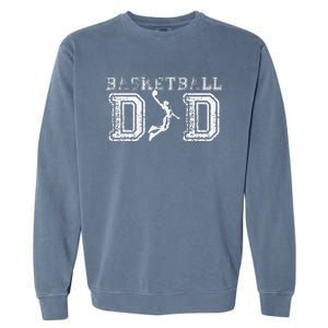 Basketball Dad Fathers Day Gift For Daddy Papa Father Garment-Dyed Sweatshirt