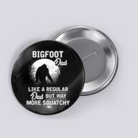 Bigfoot Dad Funny Sasquatch Bigfoot Fathers Day Button